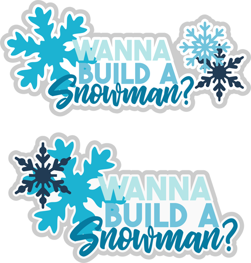 Wanna Build a Snowman
